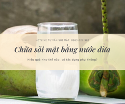 Chữa sỏi mật bằng nước dừa: Cẩn thận lợi bất cập hại!